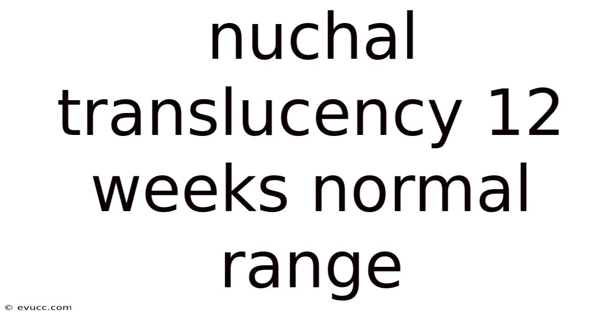 Nuchal Translucency 12 Weeks Normal Range