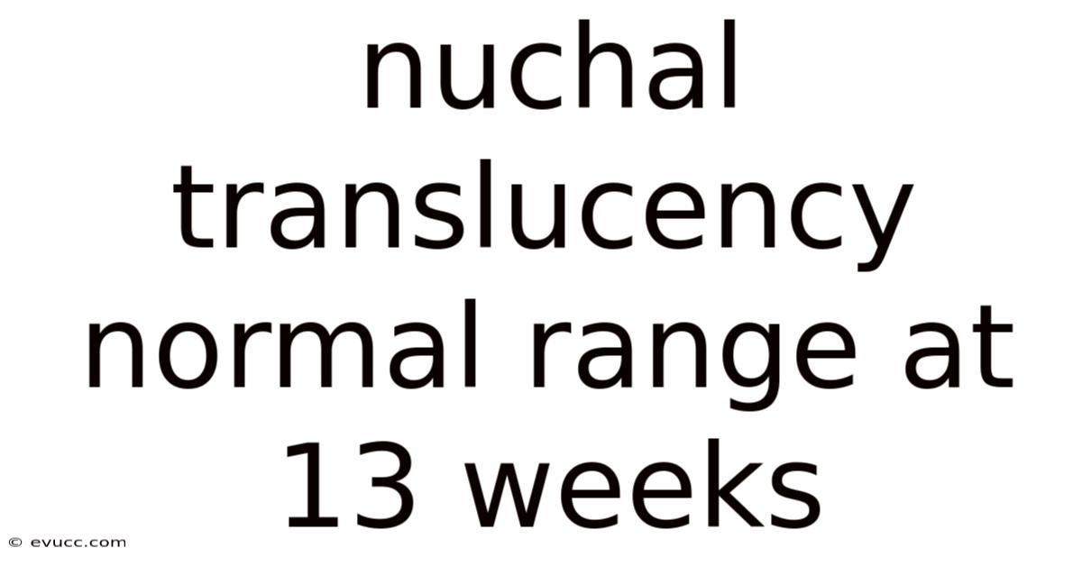 Nuchal Translucency Normal Range At 13 Weeks
