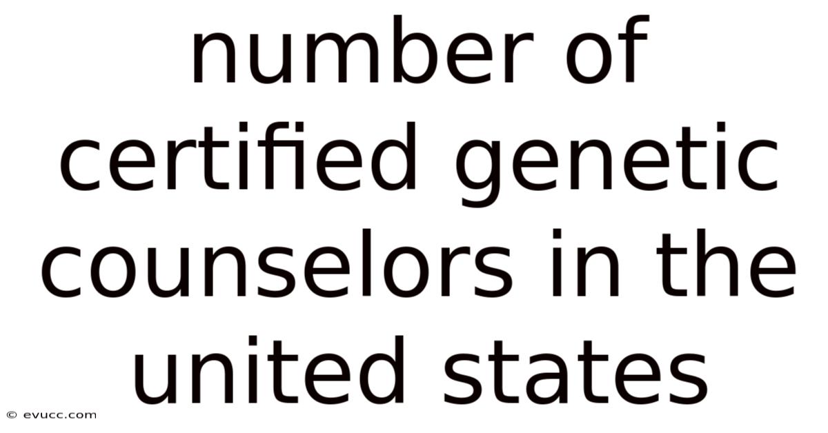 Number Of Certified Genetic Counselors In The United States