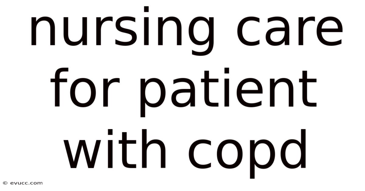 Nursing Care For Patient With Copd