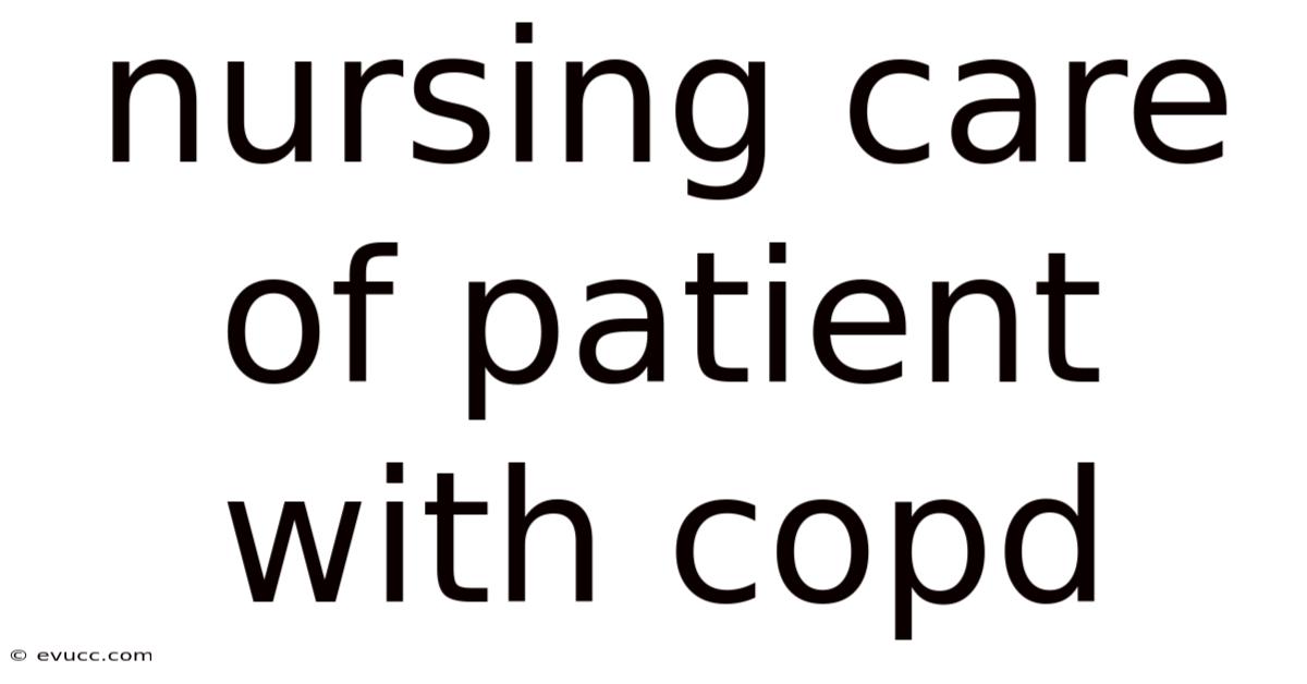 Nursing Care Of Patient With Copd