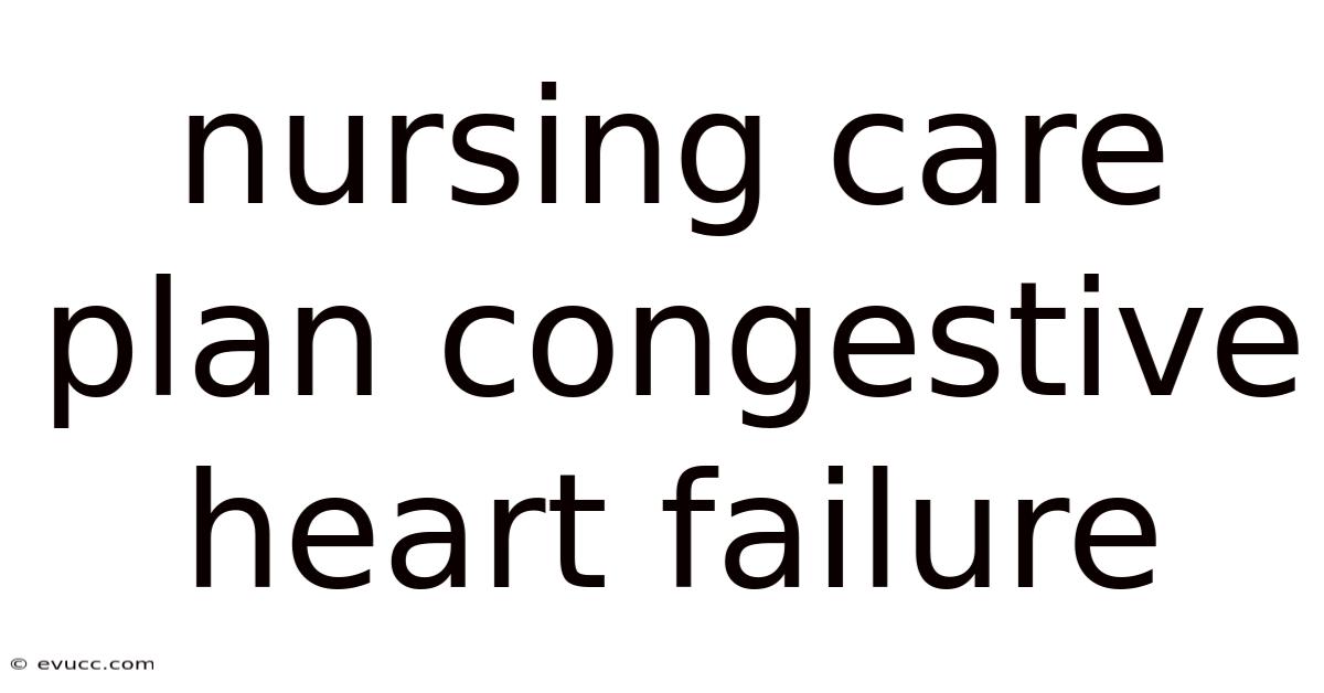 Nursing Care Plan Congestive Heart Failure