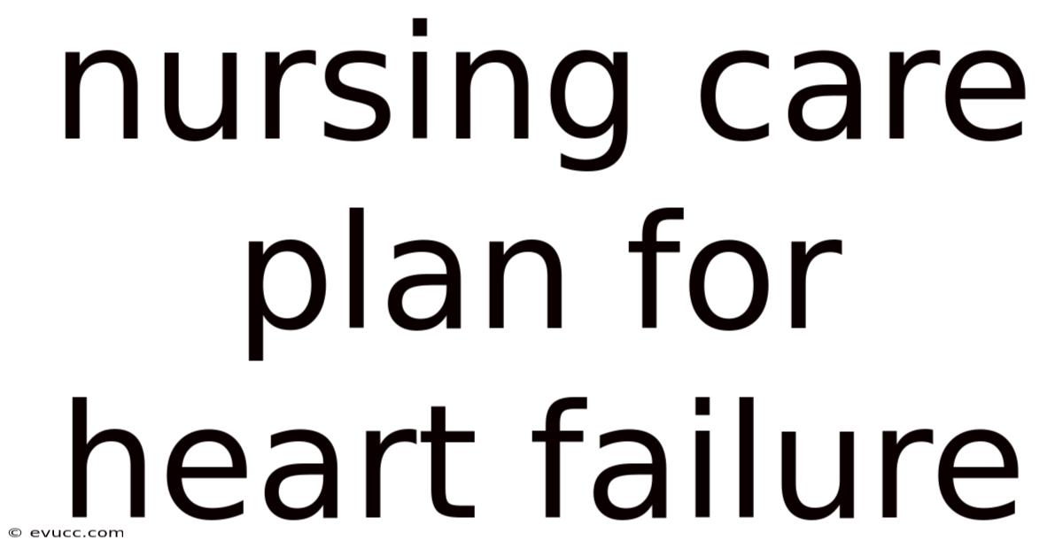 Nursing Care Plan For Heart Failure