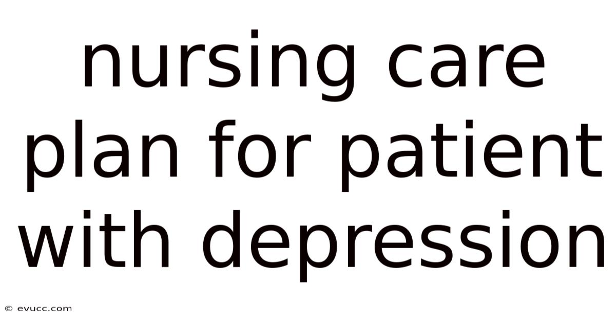 Nursing Care Plan For Patient With Depression