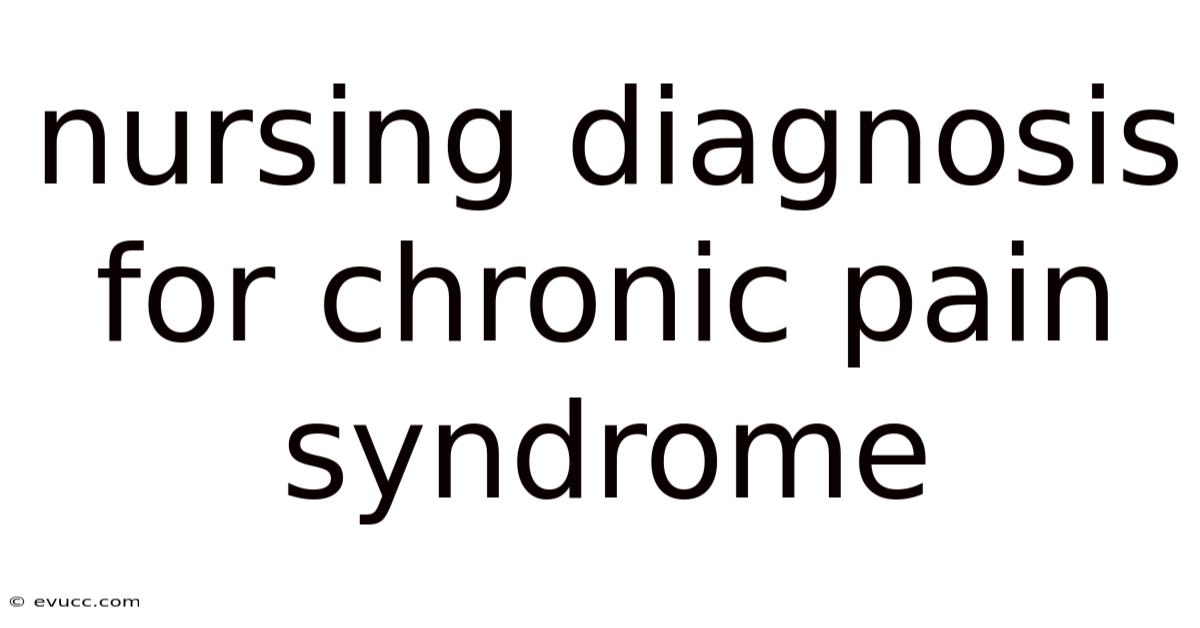 Nursing Diagnosis For Chronic Pain Syndrome