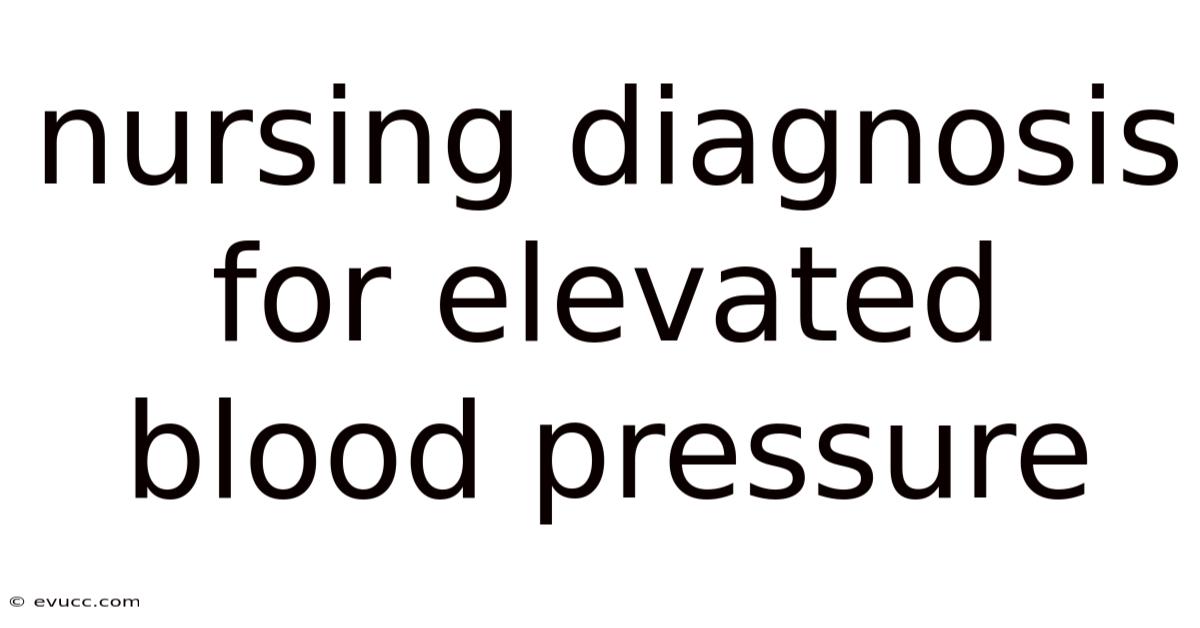 Nursing Diagnosis For Elevated Blood Pressure