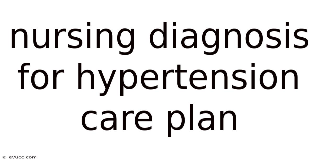 Nursing Diagnosis For Hypertension Care Plan