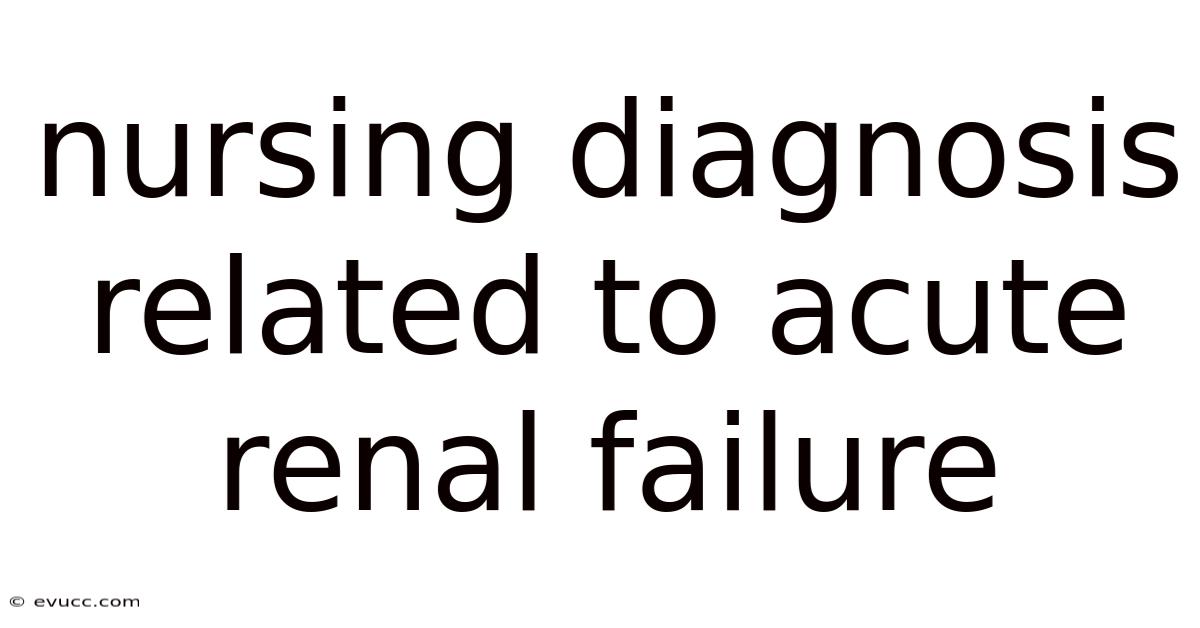 Nursing Diagnosis Related To Acute Renal Failure