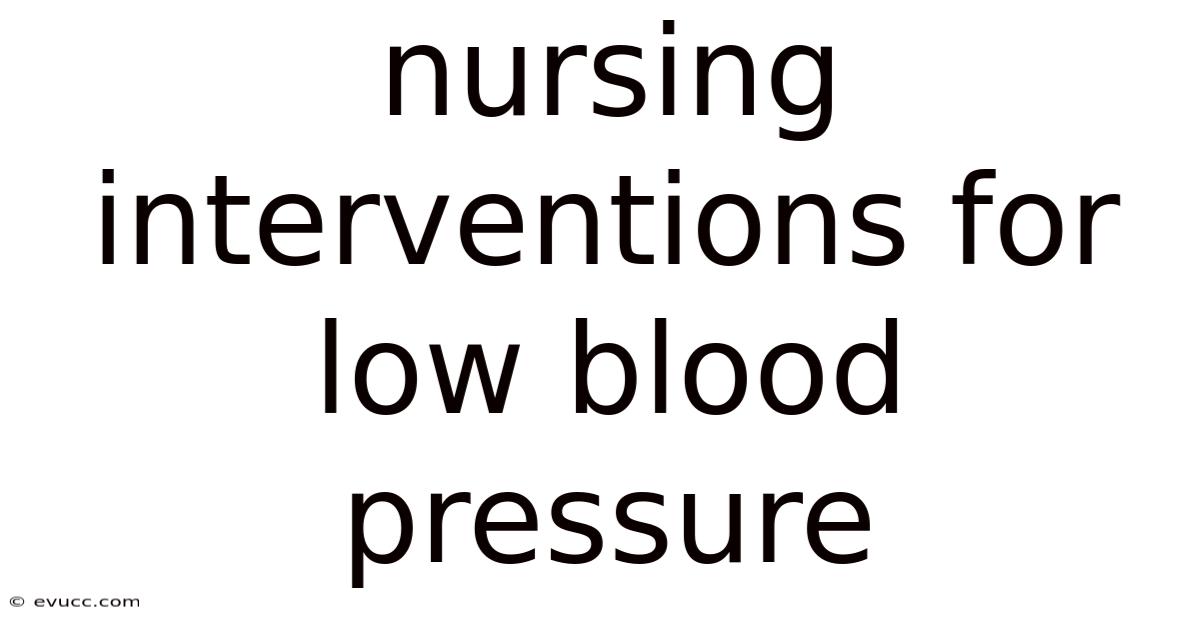 Nursing Interventions For Low Blood Pressure