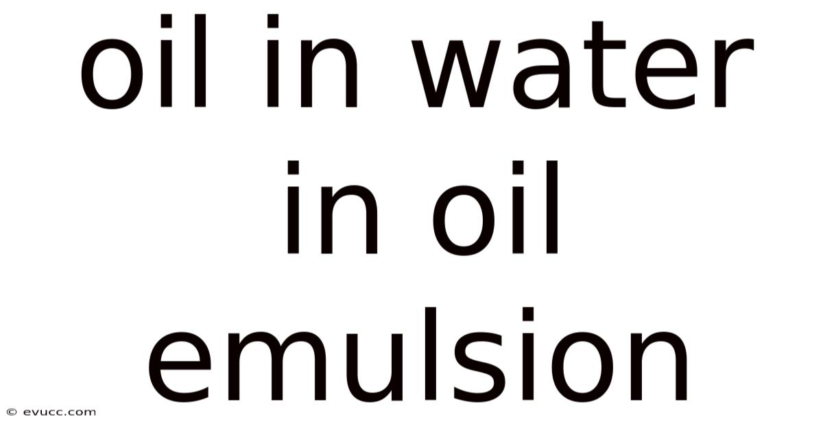 Oil In Water In Oil Emulsion