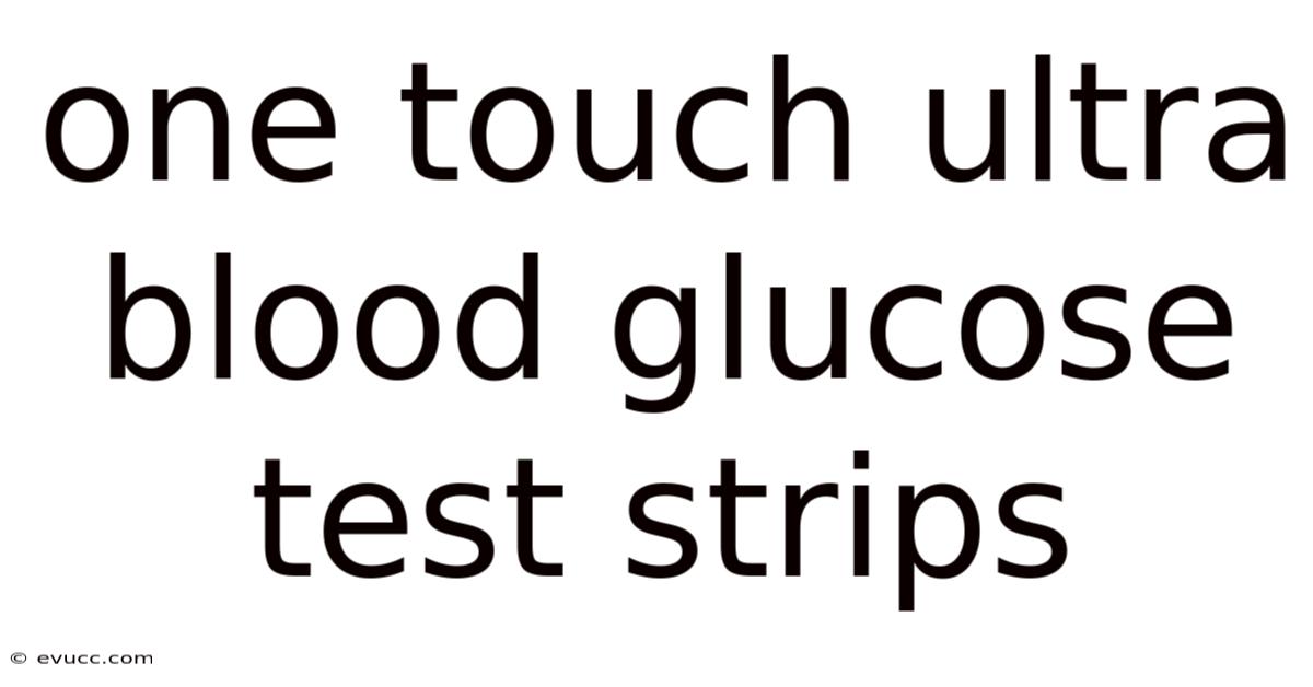 One Touch Ultra Blood Glucose Test Strips