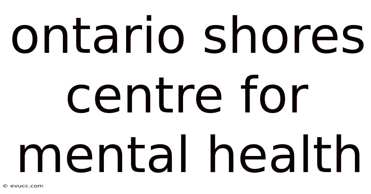 Ontario Shores Centre For Mental Health
