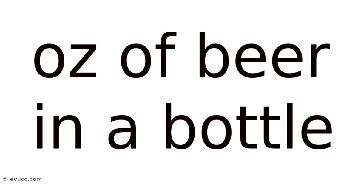 Oz Of Beer In A Bottle