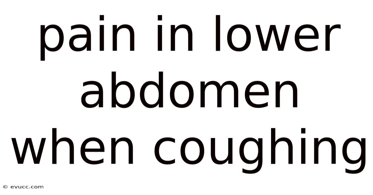 Pain In Lower Abdomen When Coughing