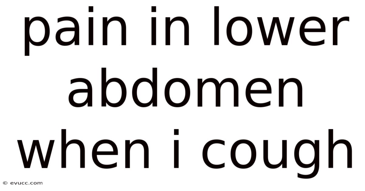 Pain In Lower Abdomen When I Cough