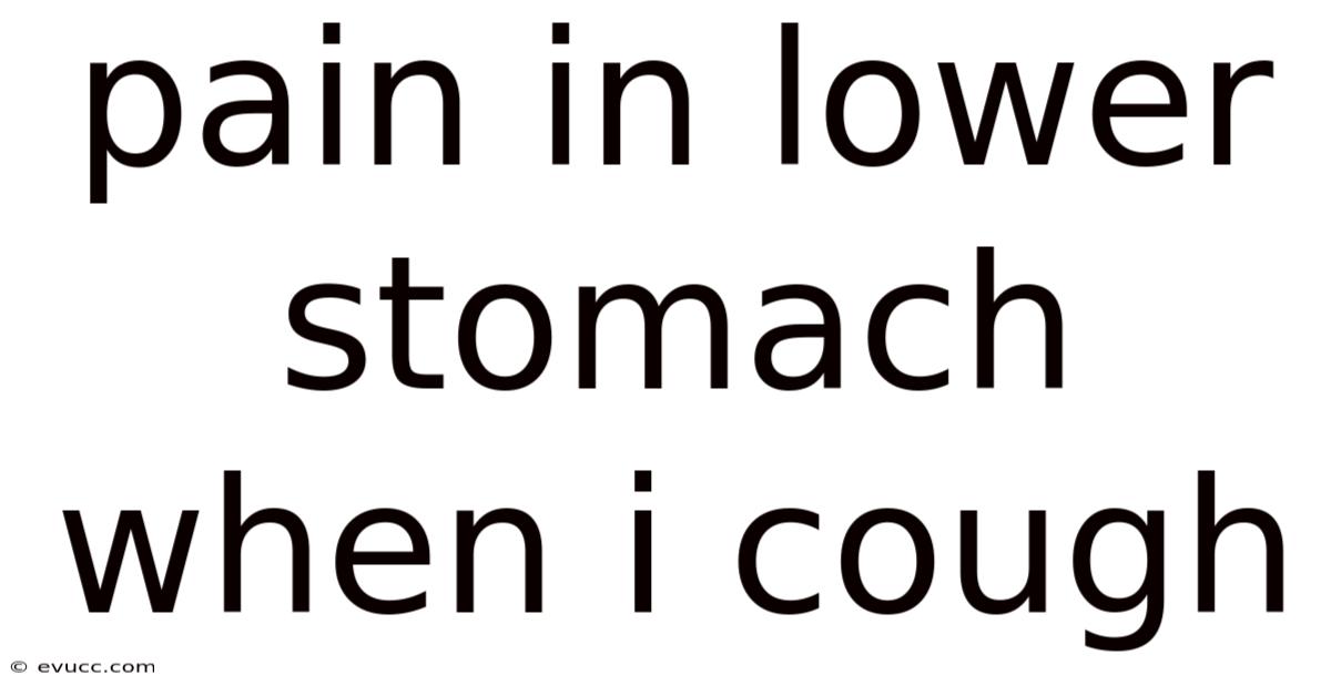 Pain In Lower Stomach When I Cough