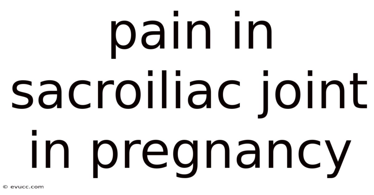 Pain In Sacroiliac Joint In Pregnancy