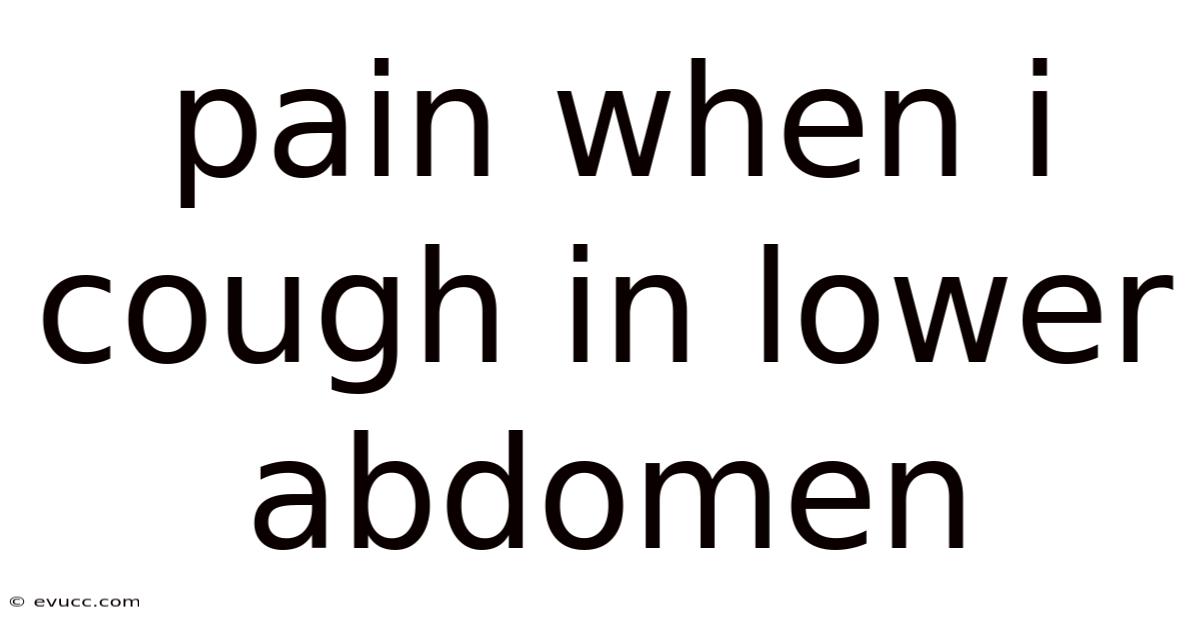 Pain When I Cough In Lower Abdomen