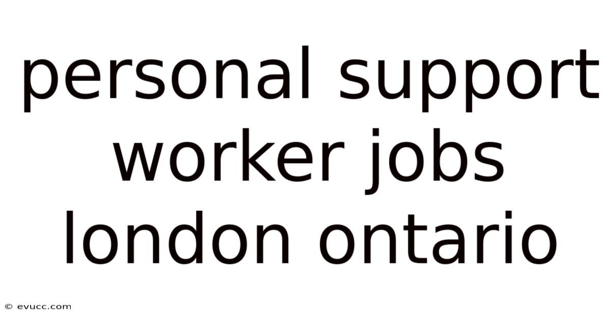 Personal Support Worker Jobs London Ontario