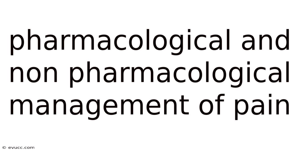 Pharmacological And Non Pharmacological Management Of Pain
