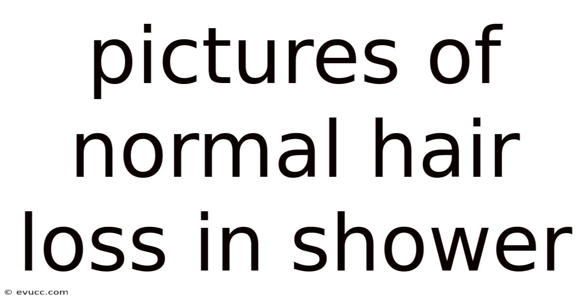 Pictures Of Normal Hair Loss In Shower