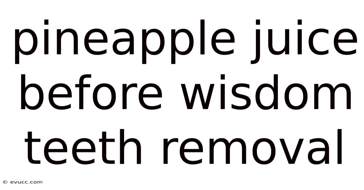 Pineapple Juice Before Wisdom Teeth Removal