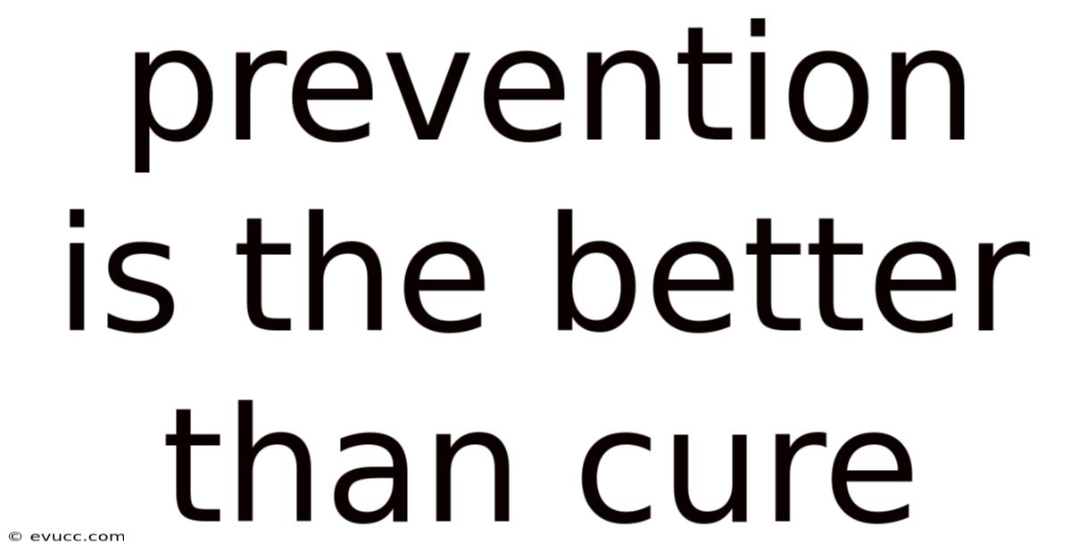 Prevention Is The Better Than Cure