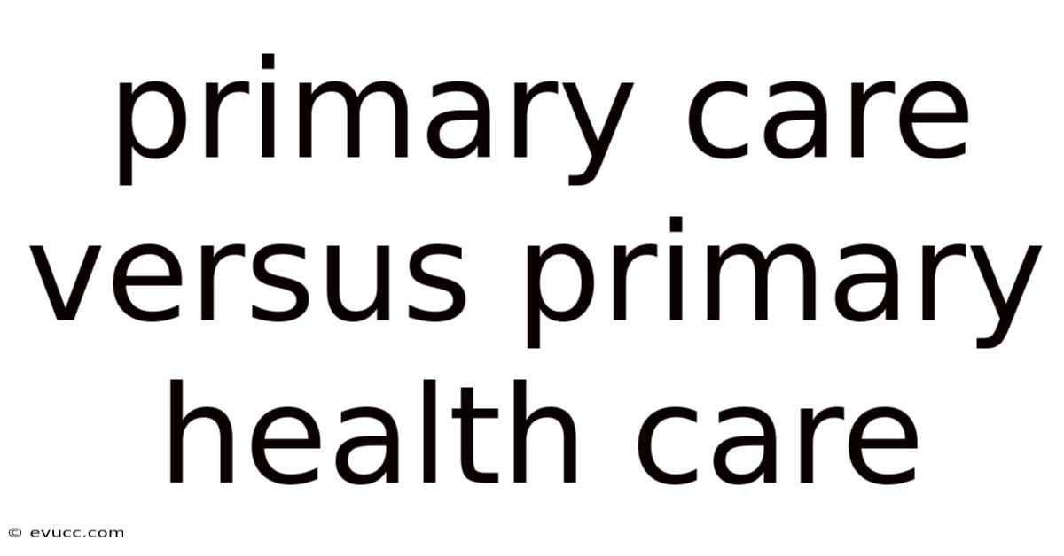 Primary Care Versus Primary Health Care