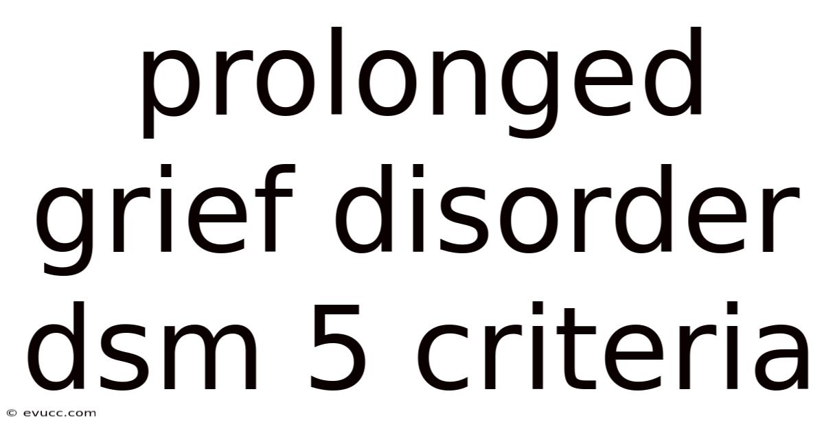 Prolonged Grief Disorder Dsm 5 Criteria