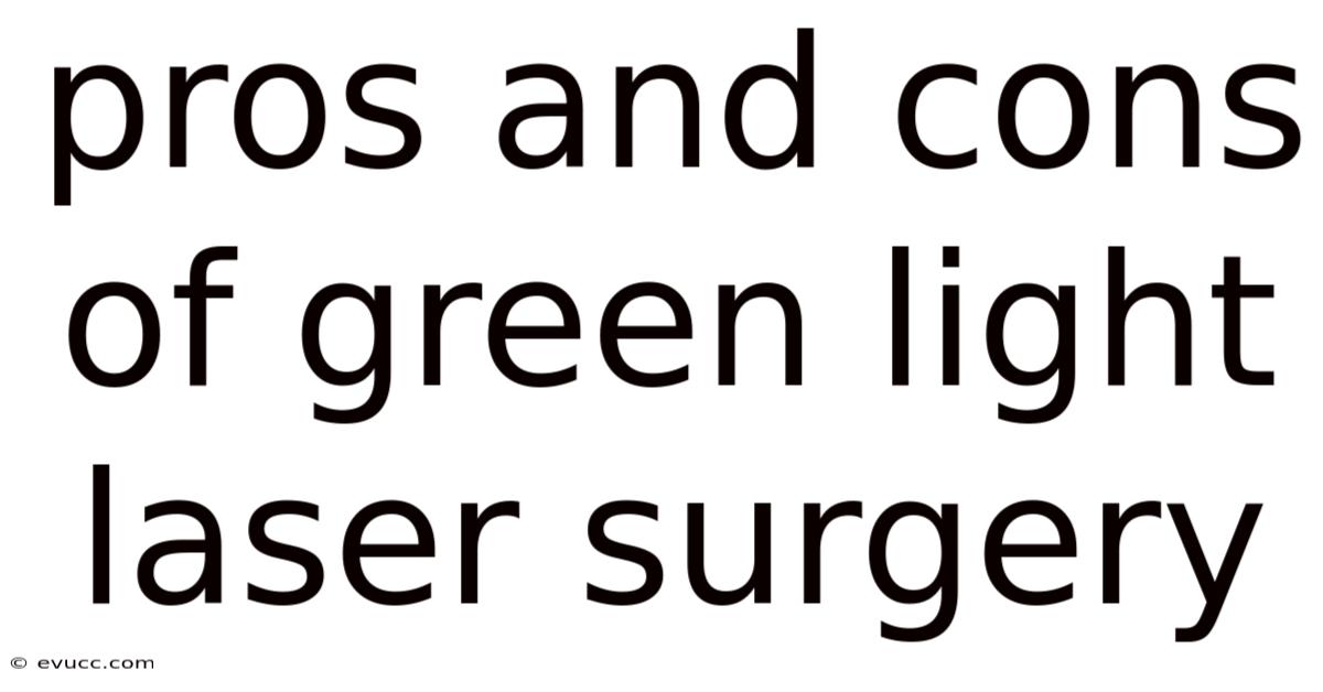 Pros And Cons Of Green Light Laser Surgery