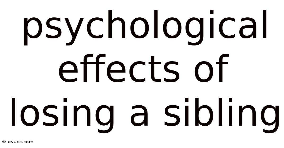 Psychological Effects Of Losing A Sibling