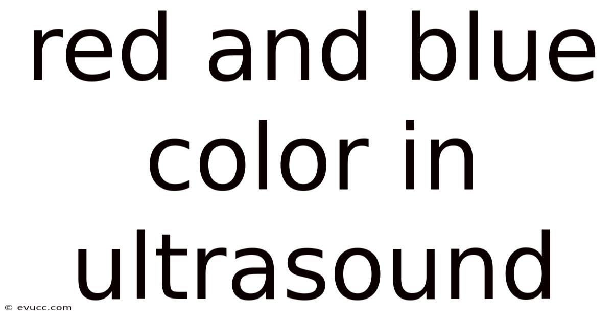 Red And Blue Color In Ultrasound