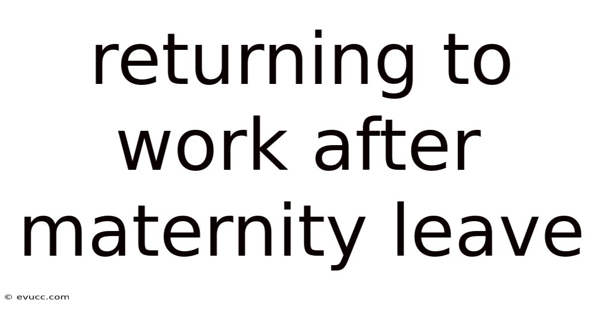 Returning To Work After Maternity Leave