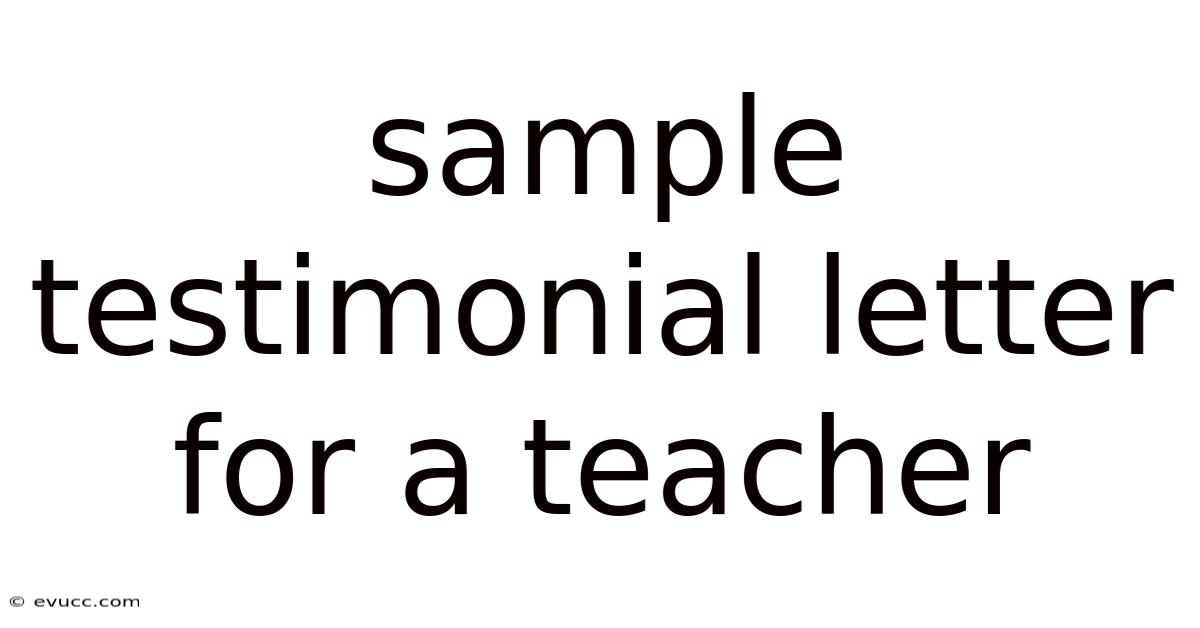 Sample Testimonial Letter For A Teacher