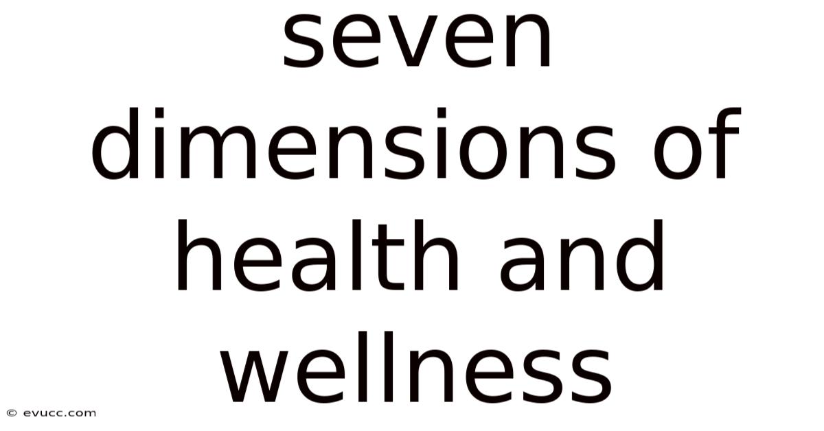 Seven Dimensions Of Health And Wellness
