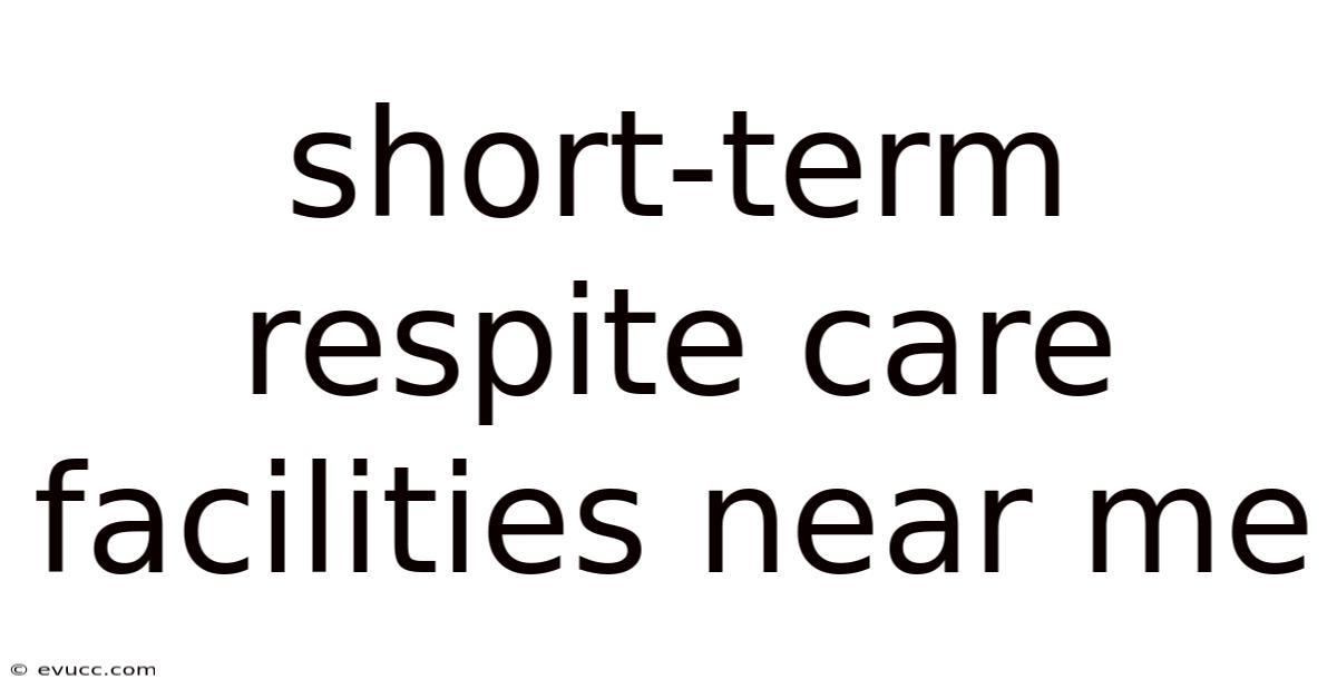 Short-term Respite Care Facilities Near Me