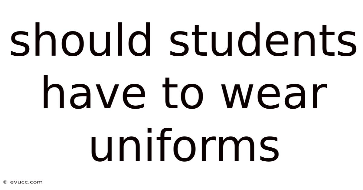 Should Students Have To Wear Uniforms