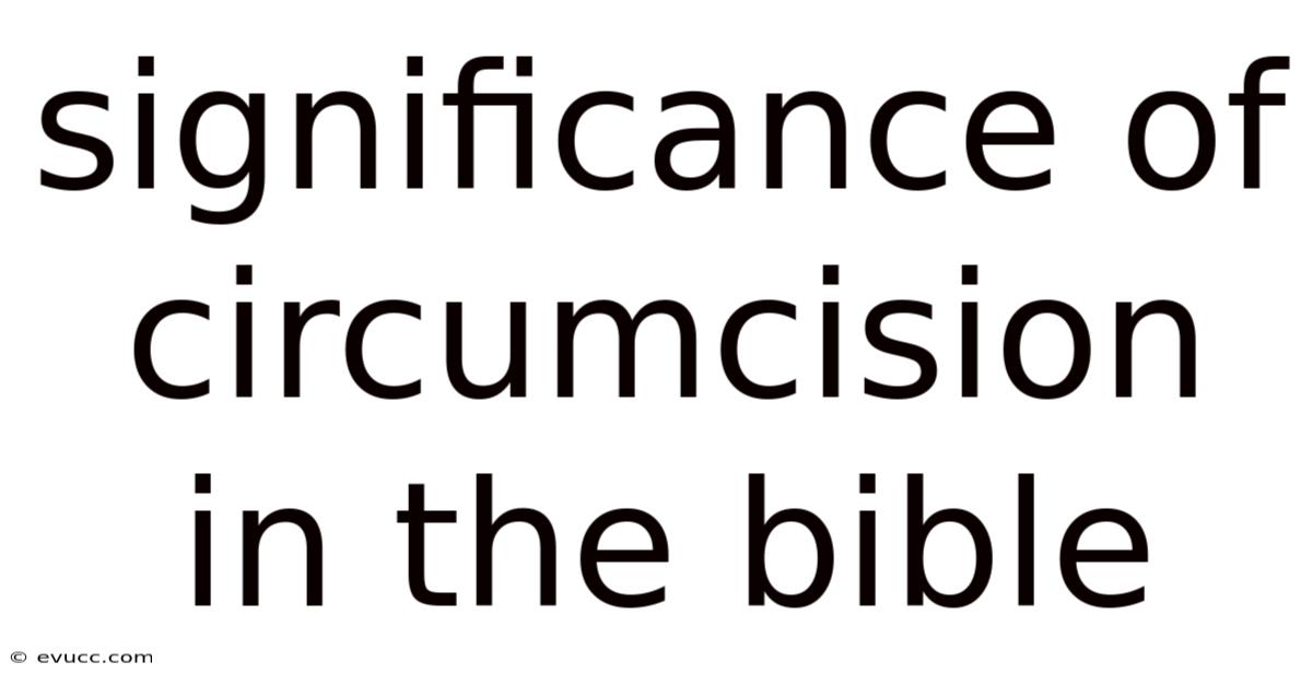 Significance Of Circumcision In The Bible