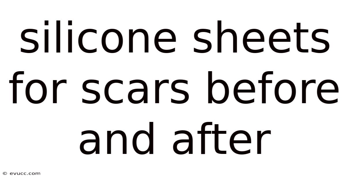 Silicone Sheets For Scars Before And After