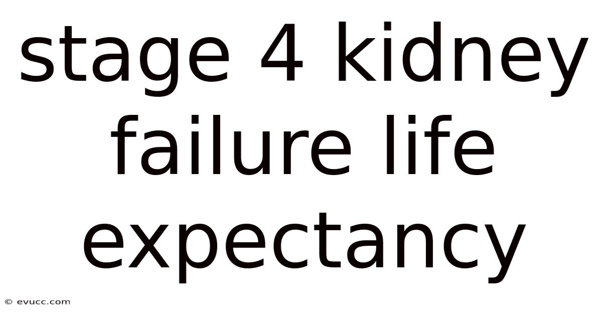 Stage 4 Kidney Failure Life Expectancy