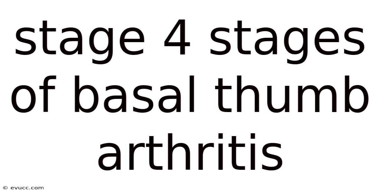 Stage 4 Stages Of Basal Thumb Arthritis