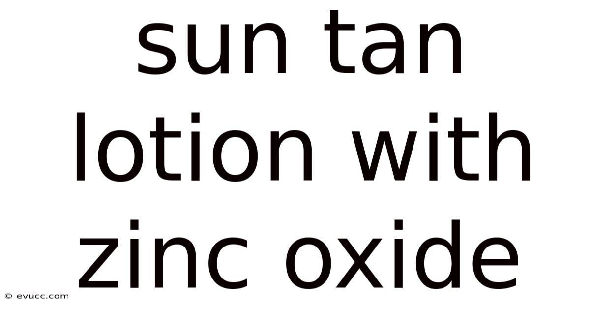 Sun Tan Lotion With Zinc Oxide