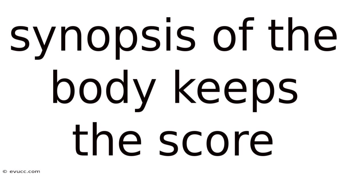 Synopsis Of The Body Keeps The Score