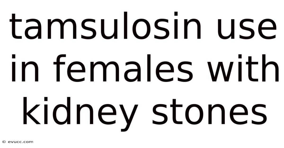 Tamsulosin Use In Females With Kidney Stones