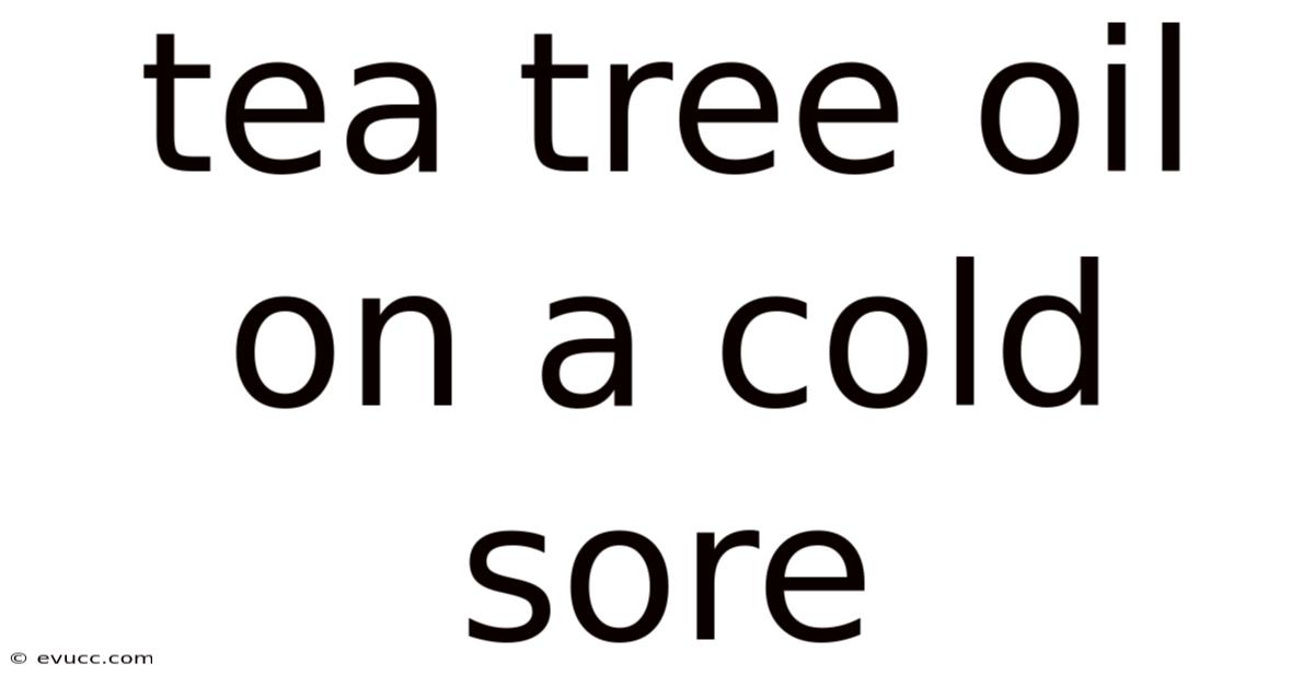 Tea Tree Oil On A Cold Sore
