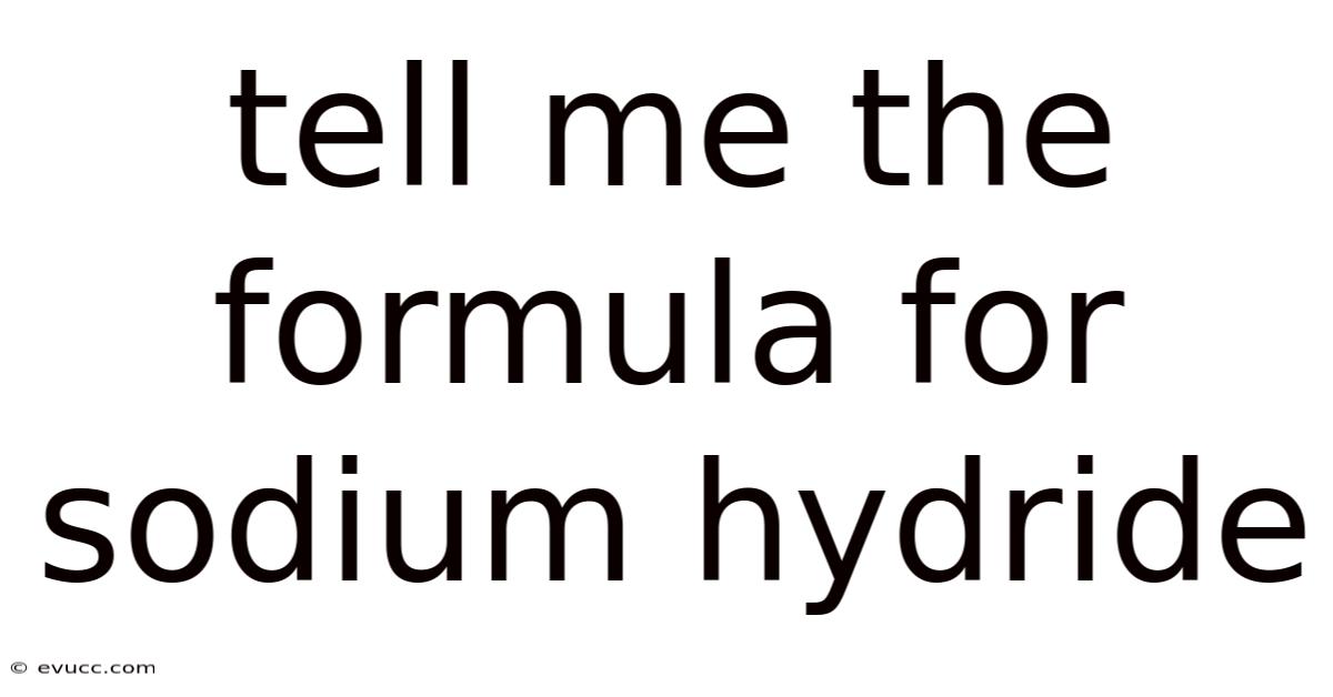 Tell Me The Formula For Sodium Hydride