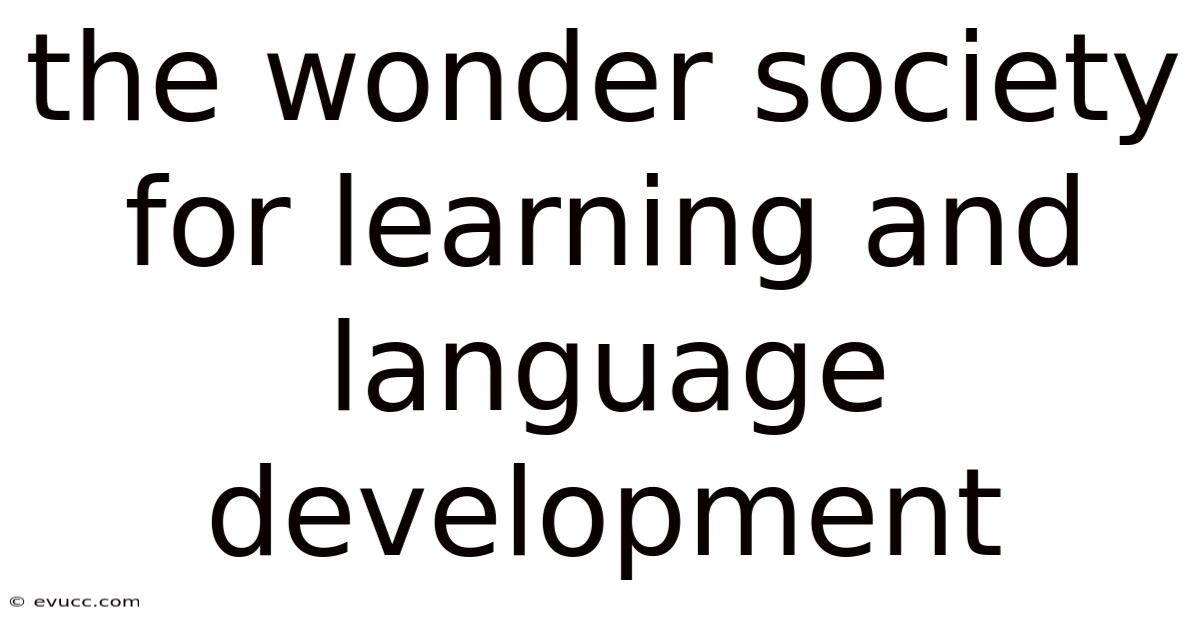 The Wonder Society For Learning And Language Development