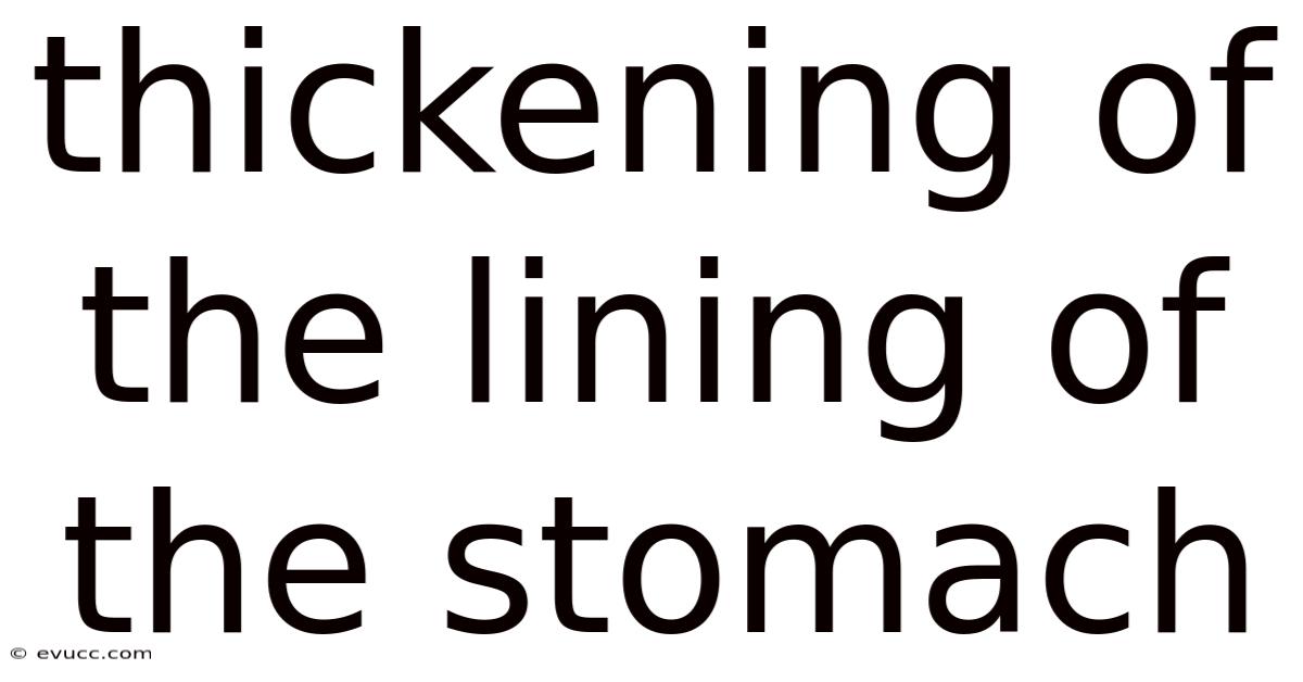 Thickening Of The Lining Of The Stomach