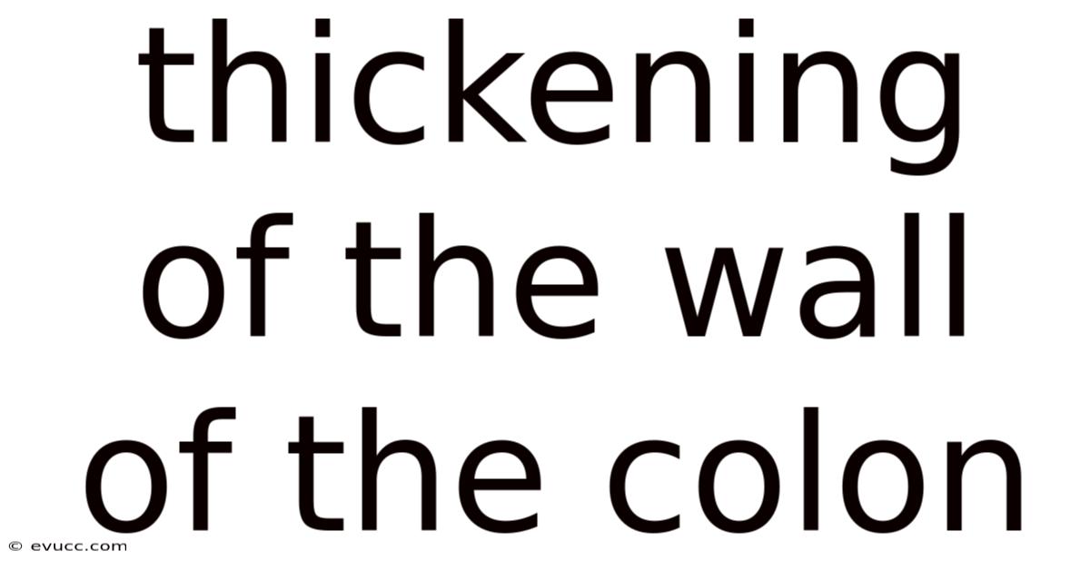 Thickening Of The Wall Of The Colon