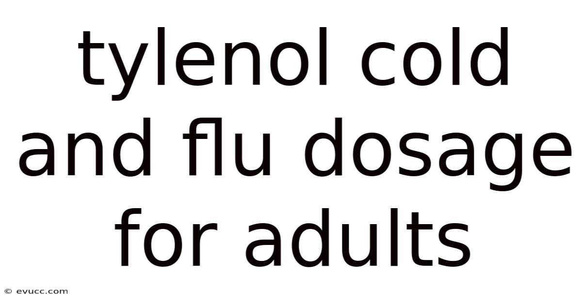 Tylenol Cold And Flu Dosage For Adults